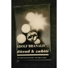 Adolf Branald - Důvod k zabití